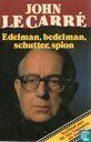 Edelman, bedelman, schutter, spion 
