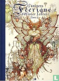 L'univers féerique d'Olivier Ledroit: Livre 2