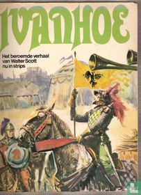Ivanhoe - Het beroemde verhaal van Walter Scott nu in strips