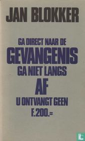 Ga direct naar de gevangenis ga niet langs af u ontvangt geen F.200,= 
