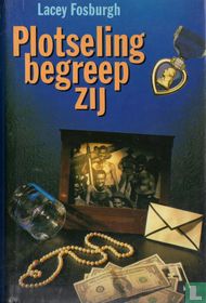 Plotseling begreep zij