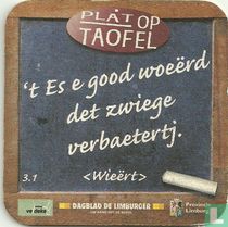 't Es e good woeërd det zwiege verbaetertj. (Wieërt)