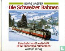 Die Schweizer Bahnen