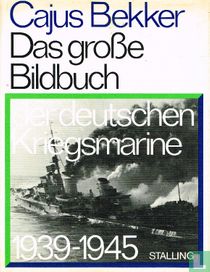 Das grosse Bildbuch der deutschen Kriegsmarine 1939-1945