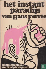 Het instant paradijs van Hans Ferrée