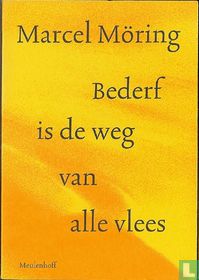 Bederf is de weg van alle vlees