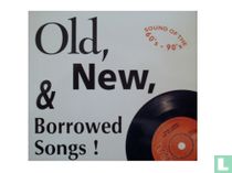 Old, New & Borrowed Songs!