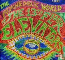  The Psychedelic World Of The 13th Floor Elevators