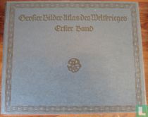 Großer Bilderatlas des Weltkrieges Erster Band