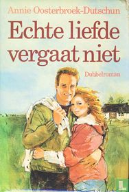 Echte liefde vergaat niet