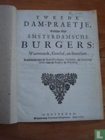 Tweede Dam-Praetje tusschen drie Amsterdamsche Burgers: Waermondt, Geerlof, en Stouthart