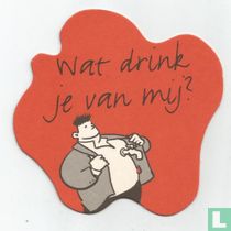 Wat drink je van mij?