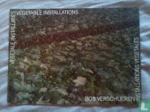 Bob Verschueren - Vegetale Installaties / Vegetable Installations / Installations Végétales
