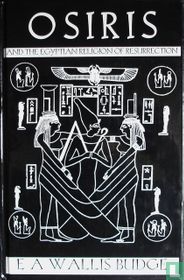 Osiris and The Egyptian Religion of Resurrection