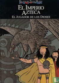 El Imperio Azteca- El Jugador de Los Diosos