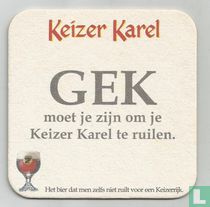 Gek moet je zijn om je Keizer Karel te ruilen.