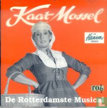 Kaat Mossel - De Rotterdamste musical