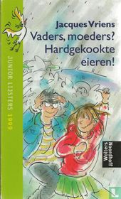 Vaders, moeders? Hardgekookte eieren!