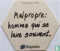 Malpropre: homme qui se lave souvent.