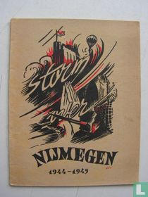 Storm over Nijmegen 1944 - 1945