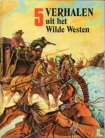 5 Verhalen uit het Wilde Westen