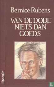 Van de dode niets dan goeds