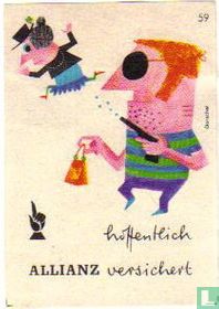 hoffentlich Allianz versichert - "gegen Strassengesindel!"