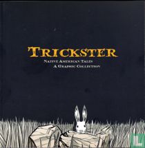 Trickster - Native American Tales - A Graphic Collection