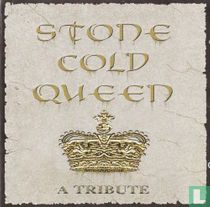 Stone Cold Queen - a Tribute
