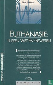 Euthanasie: tussen wet en geweten