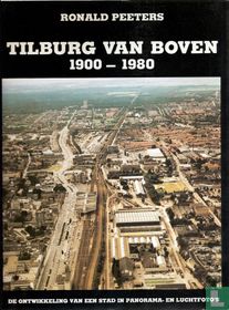 Tilburg van boven 1900 - 1980