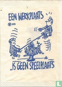 Een werkplaats is geen speelplaats