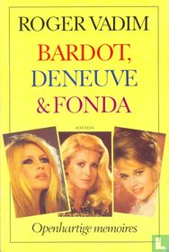 Bardot, Deneuve & Fonda