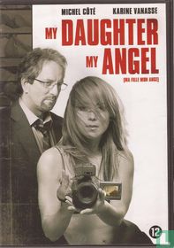 My Daughter My Angel / Ma fille mon ange