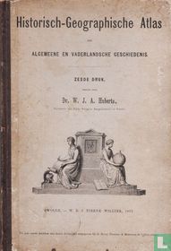 Historisch-geographische atlas der algemeene en vaderlandsche geschiedenis
