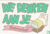 We denken aan je - Beterschap