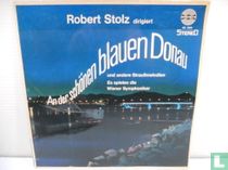 Robert Stolz Dirigiert: An Der Schönen Blauen Donau Und Andere Straussmelodien