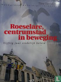 Roeselare, centrumstad in beweging
