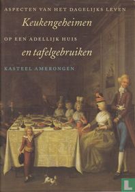 Keukengeheimen en tafelgebruiken op een adellijk huis