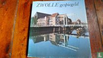 Zwolle gespiegeld