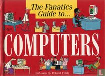 The Fanatics Guide to Computers