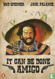 It Can Be Done Amigo