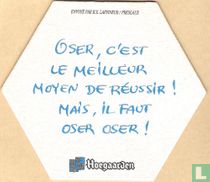 Oser, c'est le meilleur...