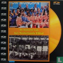 De historie van het Nederlands elftal