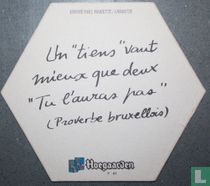 F 61) Un "tiens" vaut mieux que deux "Tu l'auras pas" (Proverbe bruxellois)