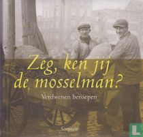 Zeg, ken jij de mosselman ?