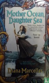 Mother Ocean, Daughter Sea