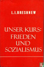 Unser Kurs: Frieden und Sozialismus