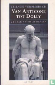 Van Antigone tot Dolly