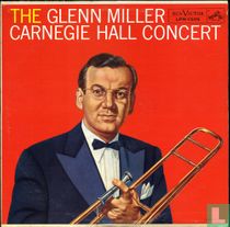 The Glenn Miller Carnegie Hall concert